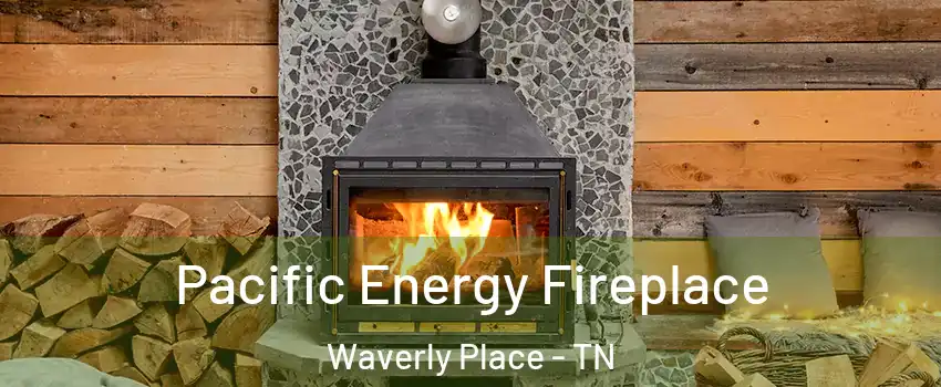 Pacific Energy Fireplace Waverly Place - TN