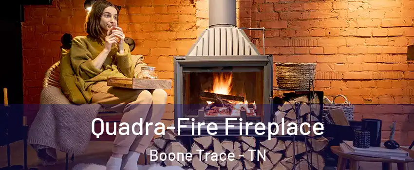 Quadra-Fire Fireplace Boone Trace - TN