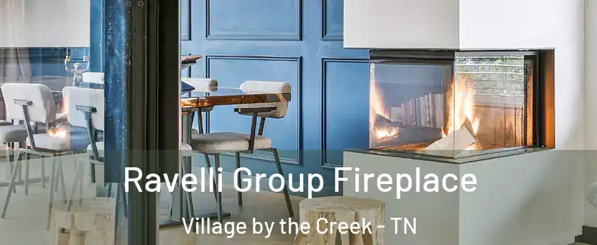 Ravelli Group Fireplace Village by the Creek - TN