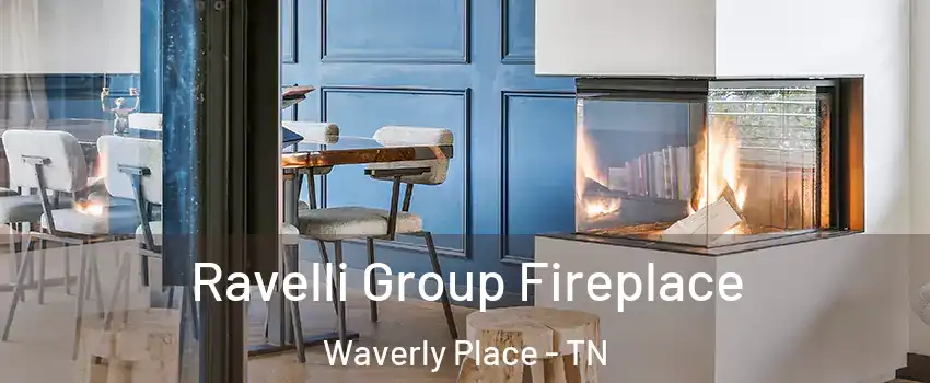 Ravelli Group Fireplace Waverly Place - TN