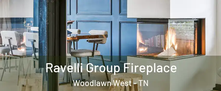 Ravelli Group Fireplace Woodlawn West - TN