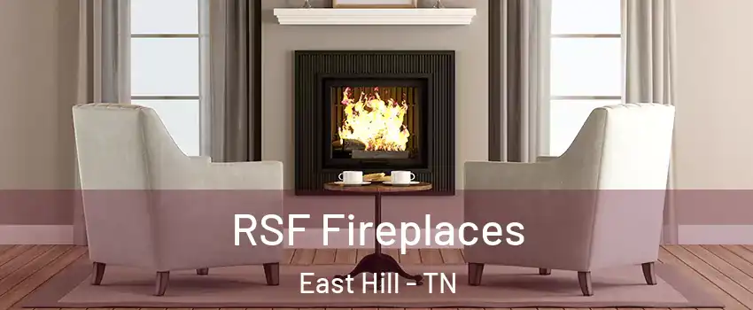 RSF Fireplaces East Hill - TN