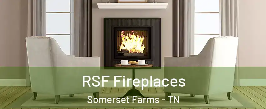 RSF Fireplaces Somerset Farms - TN