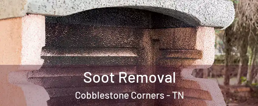 Soot Removal Cobblestone Corners - TN