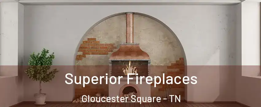 Superior Fireplaces Gloucester Square - TN