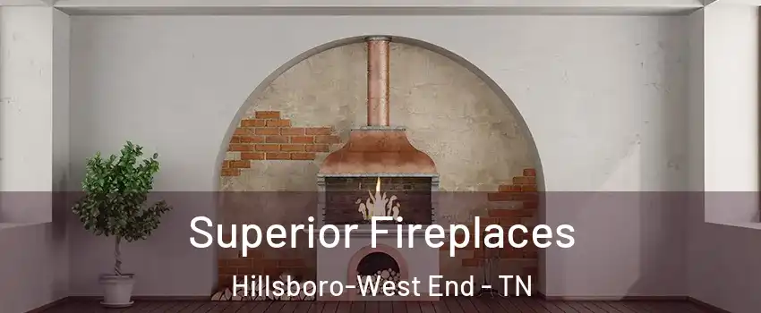 Superior Fireplaces Hillsboro-West End - TN