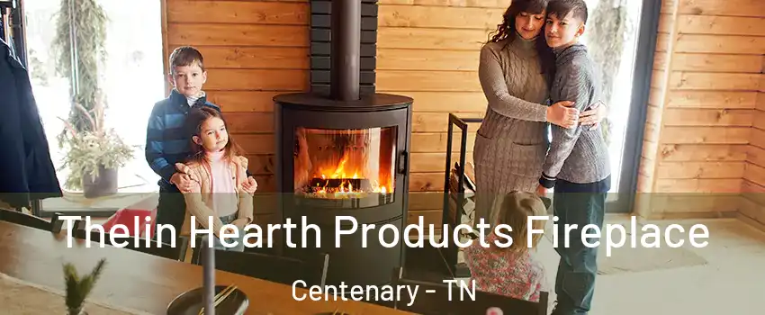 Thelin Hearth Products Fireplace Centenary - TN