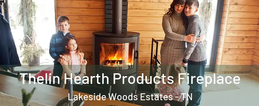 Thelin Hearth Products Fireplace Lakeside Woods Estates - TN