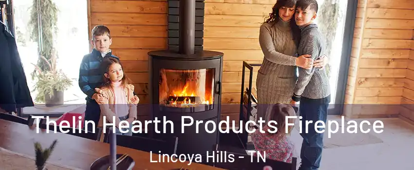 Thelin Hearth Products Fireplace Lincoya Hills - TN