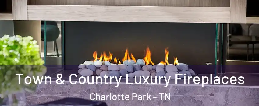 Town & Country Luxury Fireplaces Charlotte Park - TN