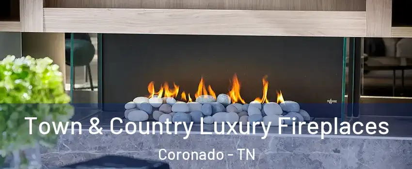 Town & Country Luxury Fireplaces Coronado - TN