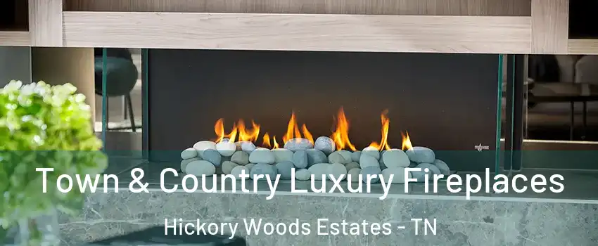 Town & Country Luxury Fireplaces Hickory Woods Estates - TN