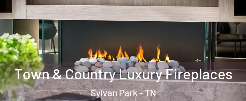 Town & Country Luxury Fireplaces Sylvan Park - TN