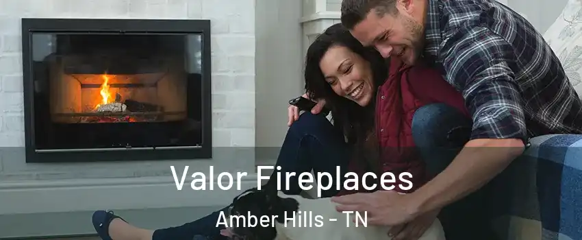 Valor Fireplaces Amber Hills - TN