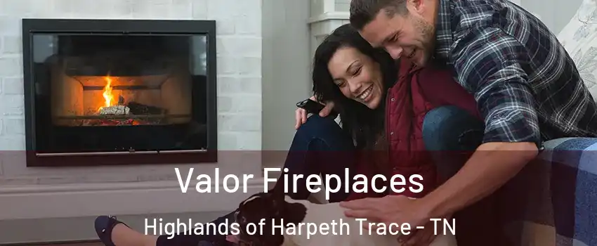 Valor Fireplaces Highlands of Harpeth Trace - TN