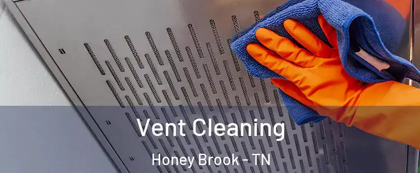 Vent Cleaning Honey Brook - TN