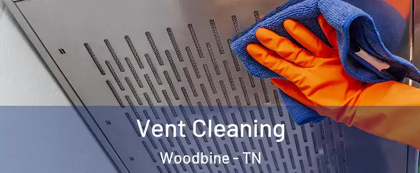 Vent Cleaning Woodbine - TN