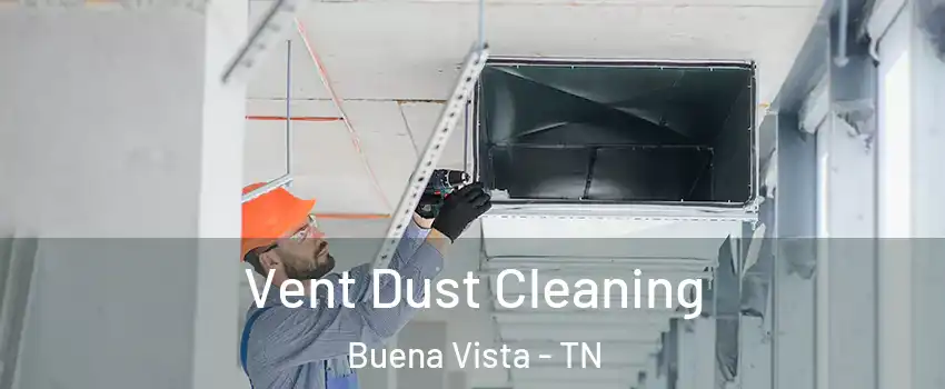 Vent Dust Cleaning Buena Vista - TN