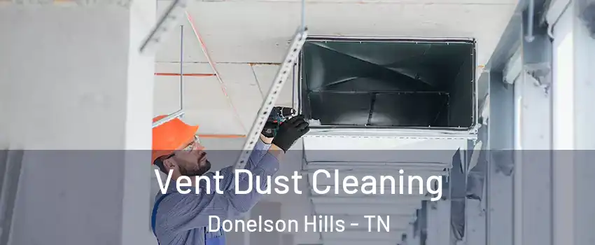 Vent Dust Cleaning Donelson Hills - TN