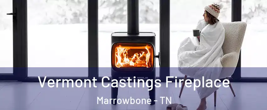 Vermont Castings Fireplace Marrowbone - TN