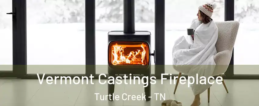 Vermont Castings Fireplace Turtle Creek - TN