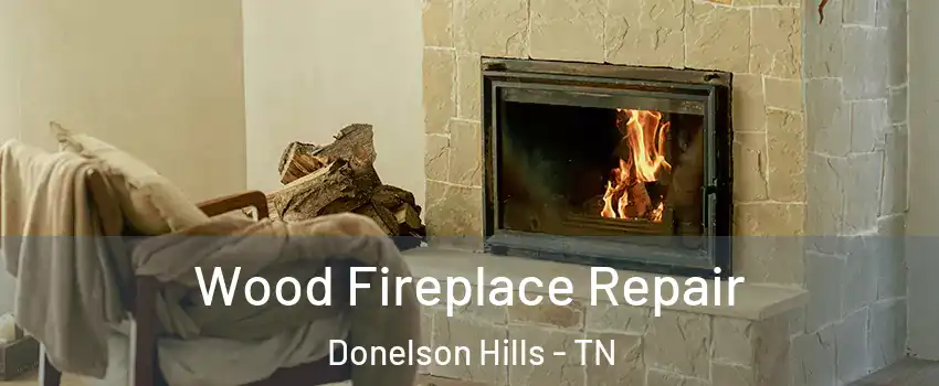 Wood Fireplace Repair Donelson Hills - TN