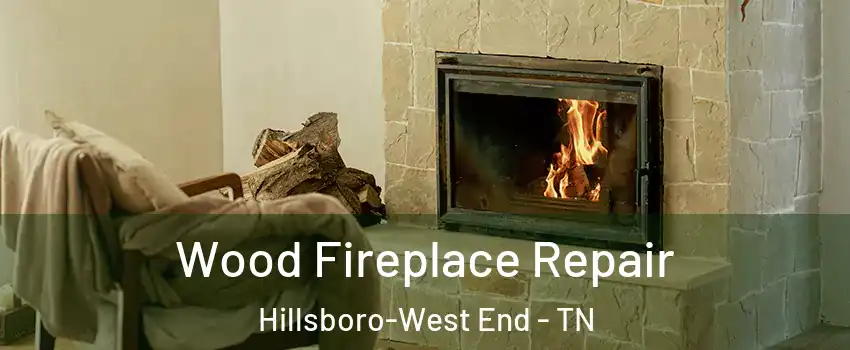 Wood Fireplace Repair Hillsboro-West End - TN