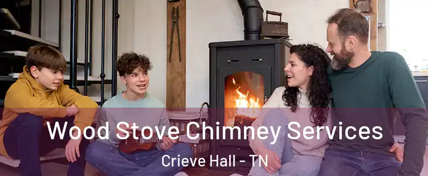 Wood Stove Chimney Services Crieve Hall - TN